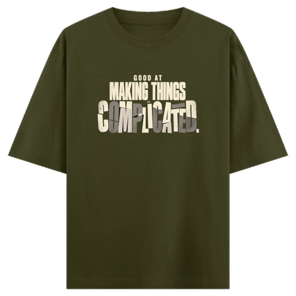 Good At Making Things Complicated Unisex Oversized Classic T-Shirt view 3