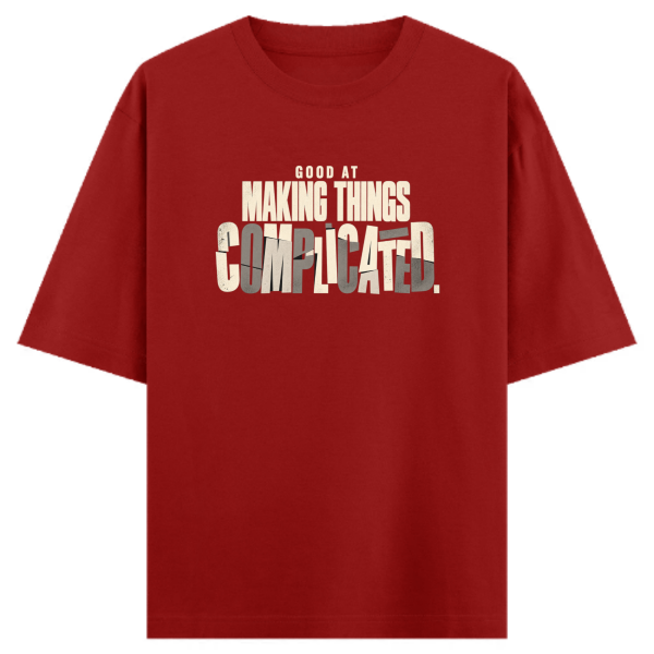 Good At Making Things Complicated Unisex Oversized Classic T-Shirt view 5