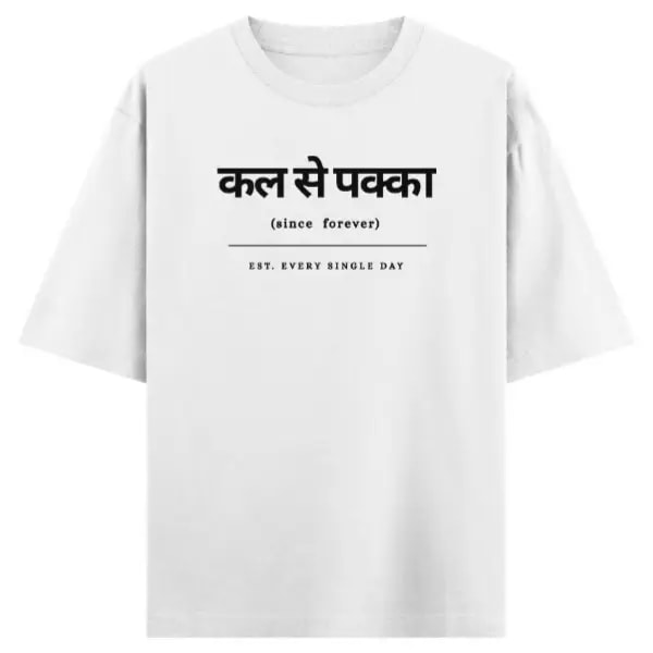 Kal Se Pakka Oversized T-Shirt | Unisex Streetwear